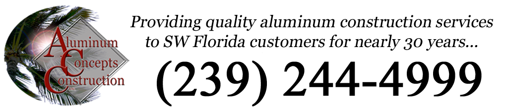 Aluminum Concepts Construction, Inc. of Fort Myers, FL